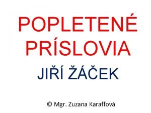 POPLETEN PRSLOVIA JI EK Mgr Zuzana Karaffov JI