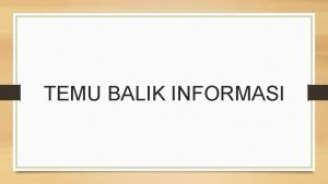 TEMU BALIK INFORMASI Anggota Bayu Andrianto 14 11