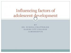 What factors influence adolescent development