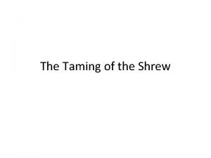 The Taming of the Shrew Source The Taming