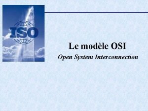 Le modle OSI Open System Interconnection Questce que