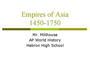 Empires of Asia 1450 1750 Mr Millhouse AP