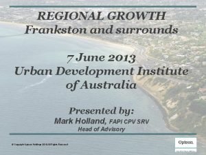 REGIONAL GROWTH Frankston and surrounds 7 June 2013