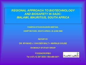 REGIONAL APPROACH TO BIOTECHNOLOGY AND BIOSAFETY IN SADC