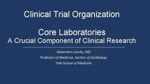 Clinical Trial Organization Core Laboratories A Crucial Component