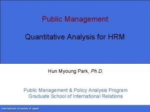 Public Management Quantitative Analysis for HRM Hun Myoung