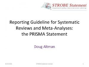 Reporting Guideline for Systematic Reviews and MetaAnalyses the