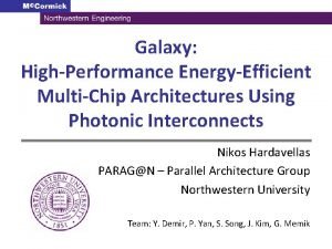 Galaxy HighPerformance EnergyEfficient MultiChip Architectures Using Photonic Interconnects