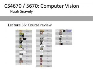 CS 4670 5670 Computer Vision Noah Snavely Lecture