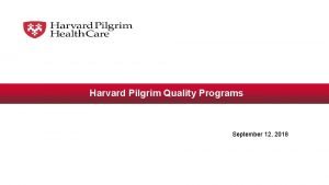 Harvard Pilgrim Quality Programs September 12 2018 Network