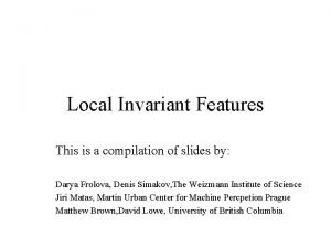 Local Invariant Features This is a compilation of