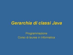 Gerarchia di classi Java Programmazione Corso di laurea