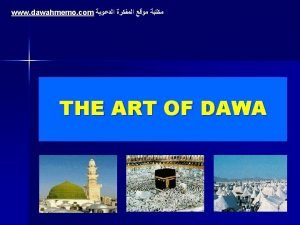 THE ART OF DAWA Calling to Islam is