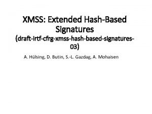 XMSS Extended HashBased Signatures draftirtfcfrgxmsshashbasedsignatures 03 A Hlsing
