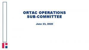 ORTAC OPERATIONS SUBCOMMITTEE June 23 2020 THREE TIER