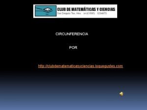 CIRCUNFERENCIA POR http clubdematicasyciencias loquegustes com CIRCUNFERENCIA TEORA