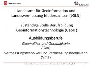 Landesamt fr Geoinformation und Landesvermessung Niedersachsen LGLN Zustndige