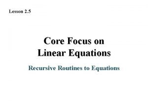 Lesson 2 5 Core Focus on Linear Equations