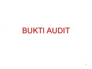 BUKTI AUDIT 1 Kasus Kadangkala bukti terpenting tidak