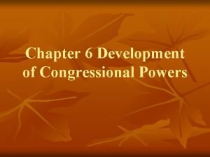 Development of congressional powers chapter 6 answer key