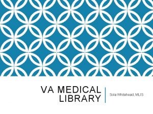 VA MEDICAL LIBRARY Sola Whitehead MLIS BASIC LIBRARY