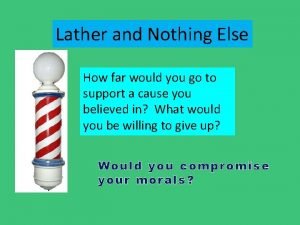 Lather and nothing else moral value