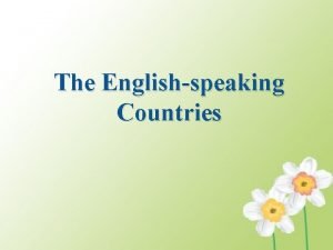 The Englishspeaking Countries It is a traditional British