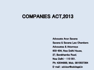 COMPANIES ACT 2013 Advocate Arun Saxena Saxena Law