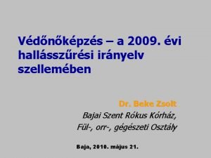 Vdnkpzs a 2009 vi hallsszrsi irnyelv szellemben Dr