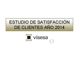 ESTUDIO DE SATISFACCIN DE CLIENTES AO 2014 ESTUDIO