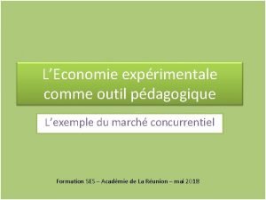 LEconomie exprimentale comme outil pdagogique Lexemple du march