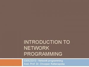 INTRODUCTION TO NETWORK PROGRAMMING 030523313 Network programming Asst