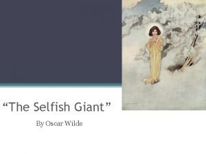 The Selfish Giant By Oscar Wilde Every person