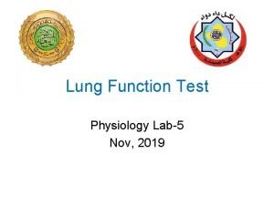 Lung Function Test Physiology Lab5 Nov 2019 Lung