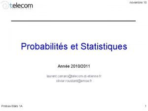 novembre 10 Probabilits et Statistiques Anne 20102011 laurent