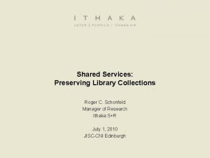 Shared Services Preserving Library Collections Roger C Schonfeld