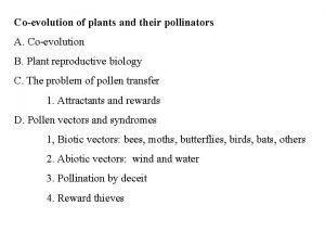 Coevolution of plants and their pollinators A Coevolution