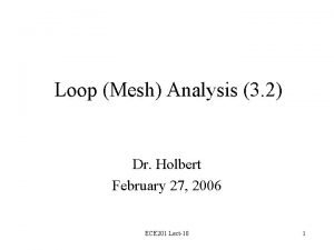 Loop Mesh Analysis 3 2 Dr Holbert February