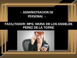 ADMINISTRACION DE PERSONAL FACILITADOR MPG MARIA DE LOS