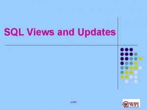 SQL Views and Updates cs 3431 SQL DML