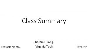 Class Summary ECE5424 G CS5824 JiaBin Huang Virginia