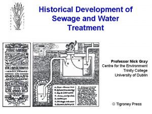 Historical Development of Sewage and Water Treatment Professor