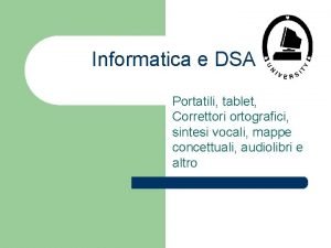 Informatica e DSA Portatili tablet Correttori ortografici sintesi