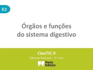 E 2 rgos e funes do sistema digestivo