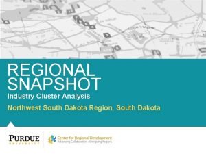 REGIONAL SNAPSHOT Industry Cluster Analysis Northwest South Dakota