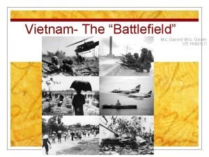 Vietnam The Battlefield Ms Garvin Mrs Gaven US