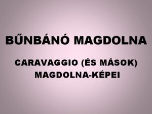 BNBN MAGDOLNA CARAVAGGIO S MSOK MAGDOLNAKPEI Mria Magdolna