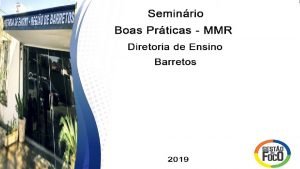 Seminrio Boas Prticas MMR Diretoria de Ensino Botucatu