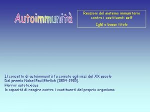 Reazioni del sistema immunitario contro i costituenti self