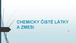 Chemicky čisté látky a zmesi